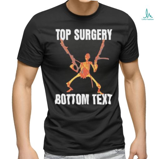 Top Surgery Bottom Text Shirt