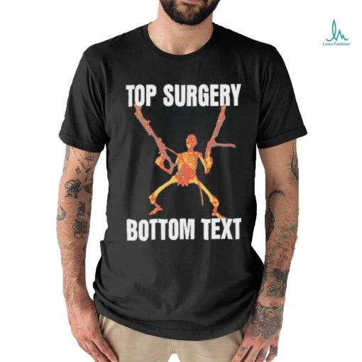 Top Surgery Bottom Text Shirt