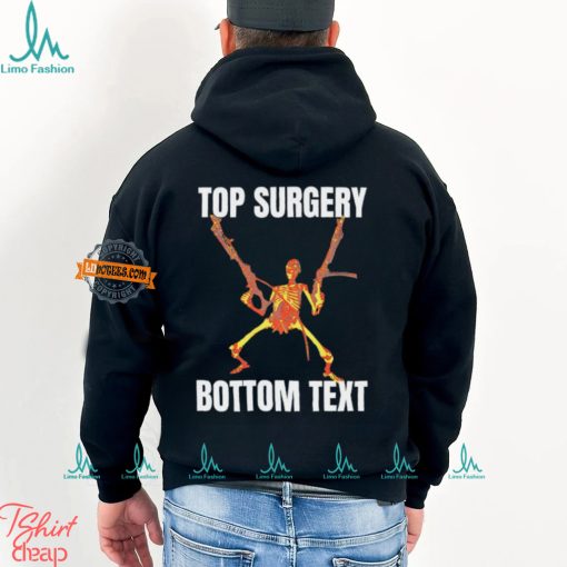 Top surgery bottom text skeleton shirt