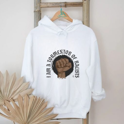 Tormentor Of Racists shirt