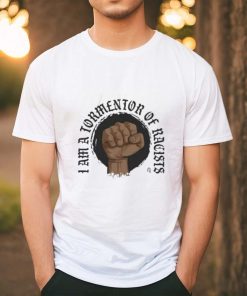Tormentor Of Racists shirt