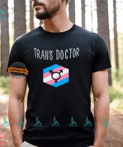 Trans Doctor Shirt