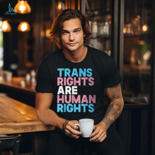 Transgender Lgbtq Pride Trans Right Are Human Rights T Shirt