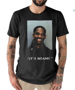 Travis Scott It’s Miami shirt, hoodie, sweater, long sleeve and tank top Travis Scott It’s Miami shirt