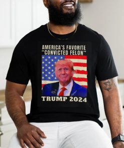 Trump 2024 America’s Favorite Convicted Felon American Flag T shirt