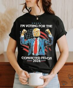 Trump Convict 45 IM Voting For A Convicted Felon Shirt