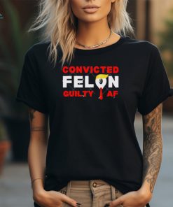 Trump Convicted Felon Guilty Lock Him Up Trump shirt