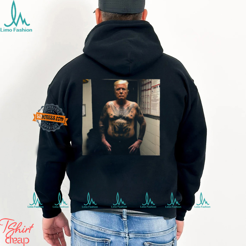 Trump Covered With Prison Tattoos Shirt Trump Covered With Prison Tattoos Shirt