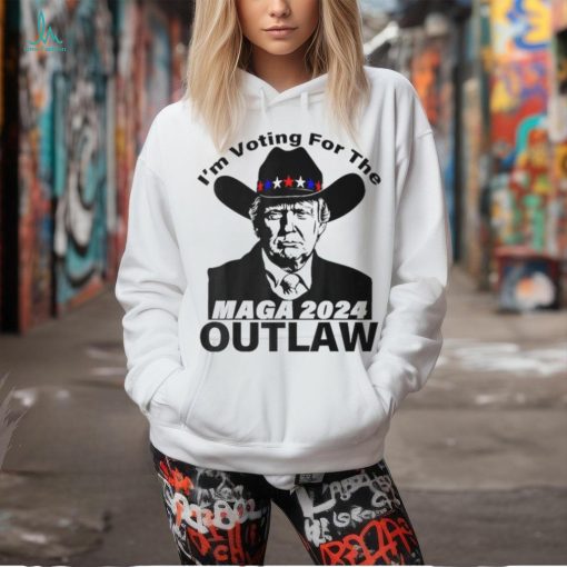 Trump Maga 2024 I’m Voting For The Outlaw T Shirt