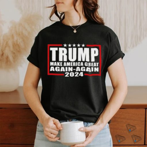 Trump Make America Great Again Again 2024 Shirt