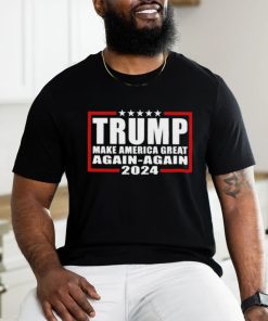 Trump Make America Great Again Again 2024 Shirt