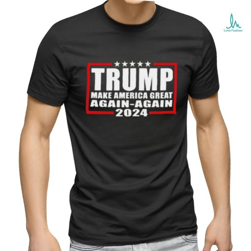 Trump Make America Great Again Again 2024 Shirt