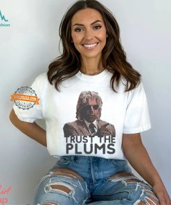 Trust The Plums Shirt