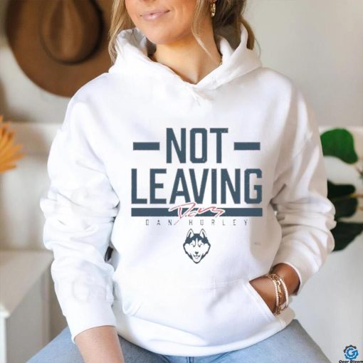 UConn Huskies Basketball Dan Hurley Not Leaving Signature shirt