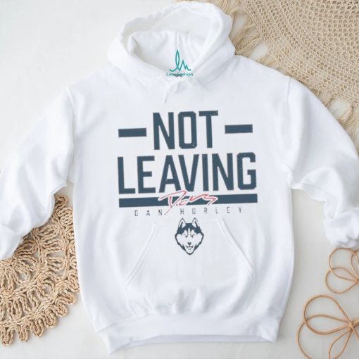 UConn Huskies Basketball Dan Hurley Not Leaving Signature shirt