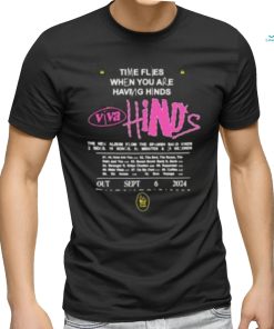 VIVA Hinds New Album 2024 By Hinds Time Flies When You Are Having Hinds Two Sides Unisex Shirt