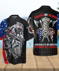 Viking by Blood Patriot by Choice Independence Day Hawaiian Shirt