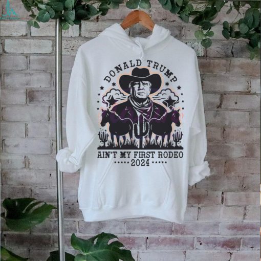 Vintage Donald Trump Aint My First Rodeo SVG shirt