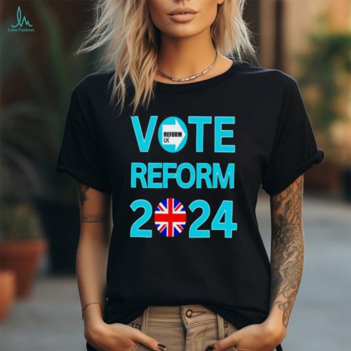 Vote Reform 2024 Reform UK shirt