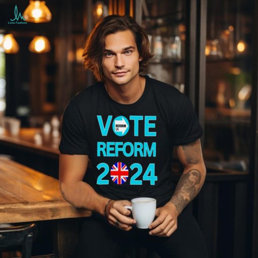Vote Reform 2024 Reform UK shirt