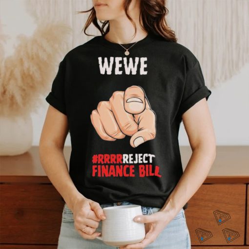 WEWE Reject Finance Bill 2024 Shirt