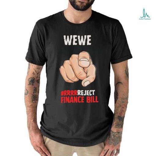 WEWE Reject Finance Bill 2024 Shirt