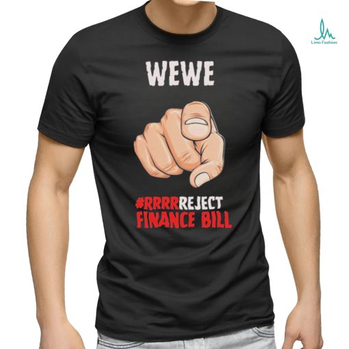 WEWE Reject Finance Bill 2024 Shirt