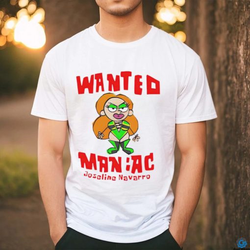 Wanted Maniac Joseline Navarro shirt