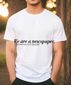 Washington Post Universe We Are A Newspaper shirt