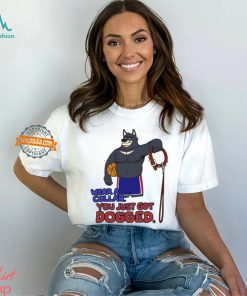 Wear A Collar You Just Got Dogged t shirt