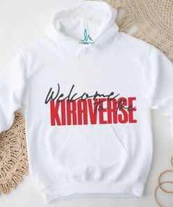 Welcome To The Kiraverse shirt