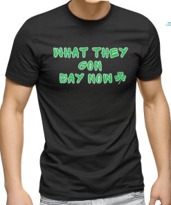 What they gon say now what they gonna say now basketball shirt