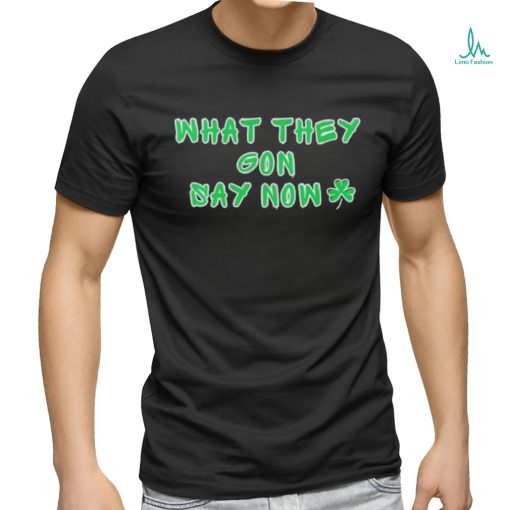 What they gon say now what they gonna say now basketball shirt