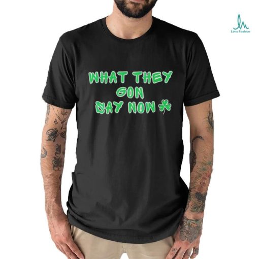 What they gon say now what they gonna say now basketball shirt