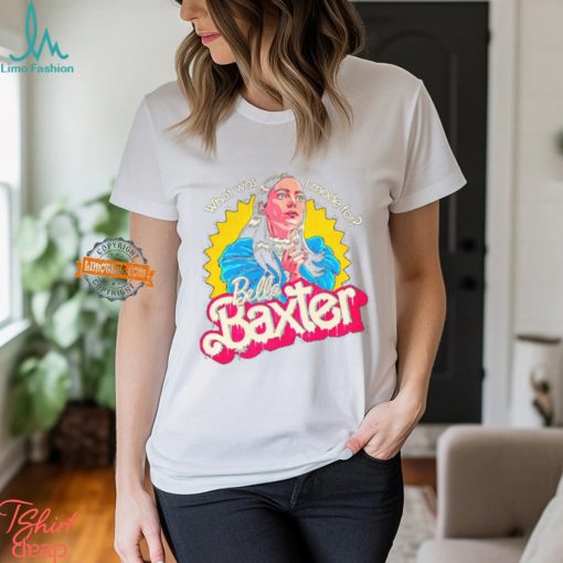 What was i made for Bella Baxter shirt