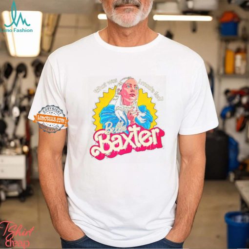What was i made for Bella Baxter shirt