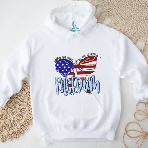 Where The Spirit Of Lord Is There Freedom Usa Flag Shirt