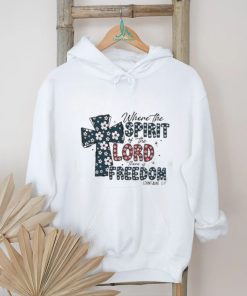 Where the Spirit of the Lord there is Freedom Jesus 4th of July T Shirt