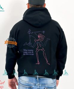 Who Wanna Come Over And Do This To Me Shirt