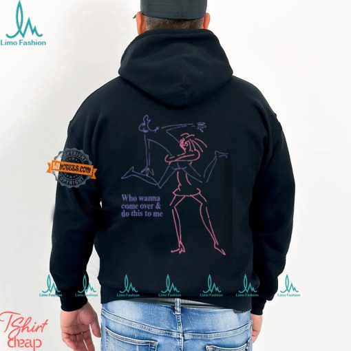 Who Wanna Come Over And Do This To Me Shirt