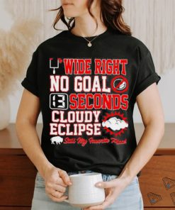 Wide Right No Goal 13 Seconds Cloudy Eclipse Still My Favorite Place Shirt