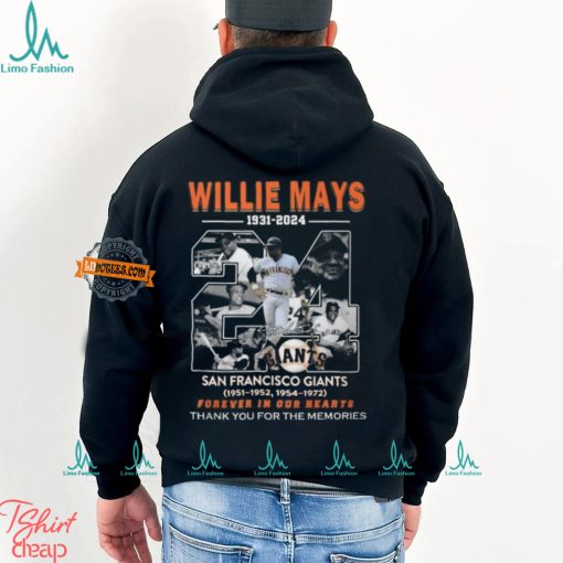 Willie Mays 1931 2024 San Francisco Giants Forever In Our Hearts Thank You For The Memories T Shirt