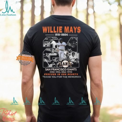 Willie Mays 1931 2024 San Francisco Giants Forever In Our Hearts Thank You For The Memories T Shirt