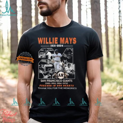 Willie Mays 1931 2024 San Francisco Giants Forever In Our Hearts Thank You For The Memories T Shirt