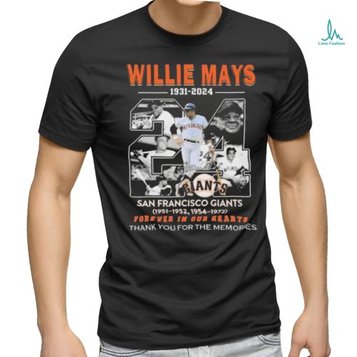 Willie Mays 1931 2024 San Francisco Giants Forever In Our Hearts thank you for the memories signature shirt