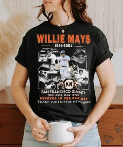 Willie Mays 1931 2024 San Francisco Giants Forever In Our Hearts thank you for the memories signature shirt