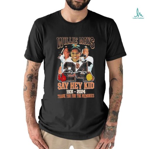Willie Mays 24 Say Hey Kid 1931 2024 Thank You For The Memories T Shirt