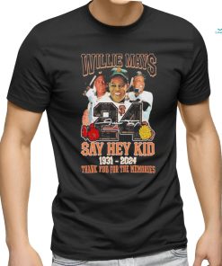 Willie Mays 24 Say Hey Kid 1931 2024 Thank You For The Memories T Shirt