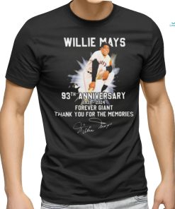 Willie Mays 93th Anniversary 1931 2024 Forever Giant Thank You For The Memories Signature shirt, hoodie, sweater, long sleeve and tank top Willie Mays 93th Anniversary 1931 2024 Forever Giant Thank You For The Memories Signature shirt