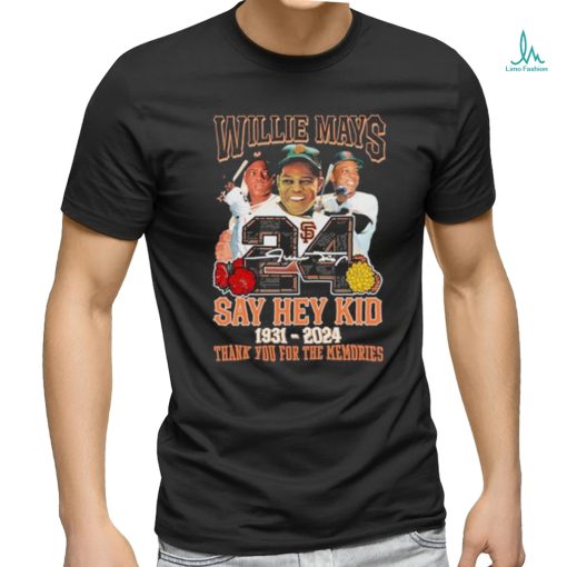 Willie Mays Say Hey Kid 1931 2024 Thank You Legends Shirt